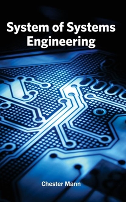 System of Systems Engineering, Chester Mann - Gebonden - 9781632384324