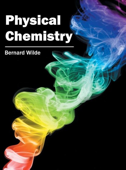 Physical Chemistry, Bernard Wilde - Gebonden - 9781632384881