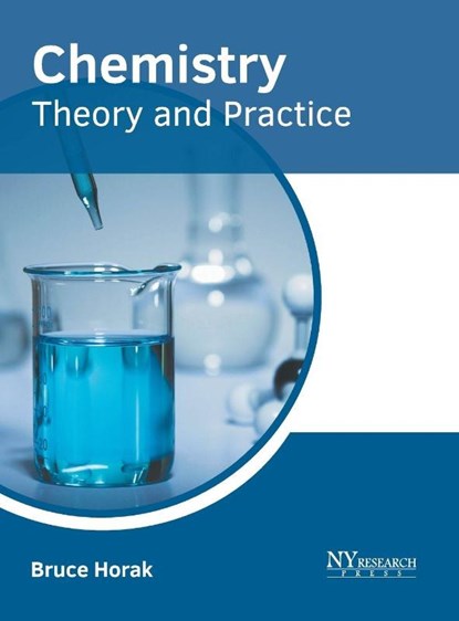 Chemistry: Theory and Practice, Bruce Horak - Gebonden - 9781632385833