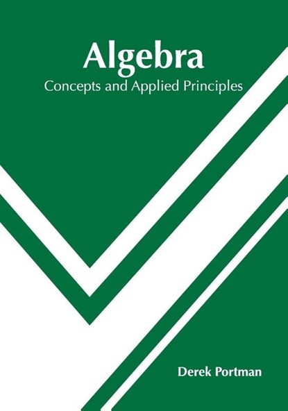 Algebra: Concepts and Applied Principles, Derek Portman - Gebonden - 9781632386649