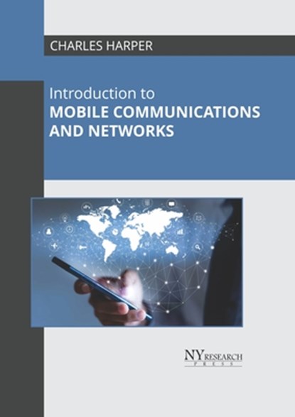 Introduction to Mobile Communications and Networks, Charles Harper - Gebonden - 9781632388629