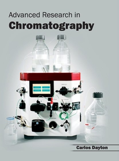 Advanced Research in Chromatography, Carlos Dayton - Gebonden - 9781632390233