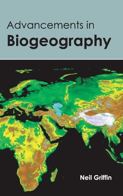Advancements in Biogeography, Neil Griffin - Gebonden - 9781632390332