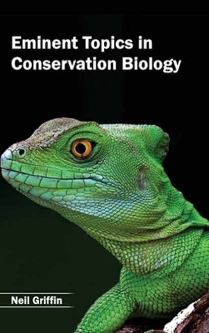 Eminent Topics in Conservation Biology, Neil Griffin - Gebonden - 9781632391698