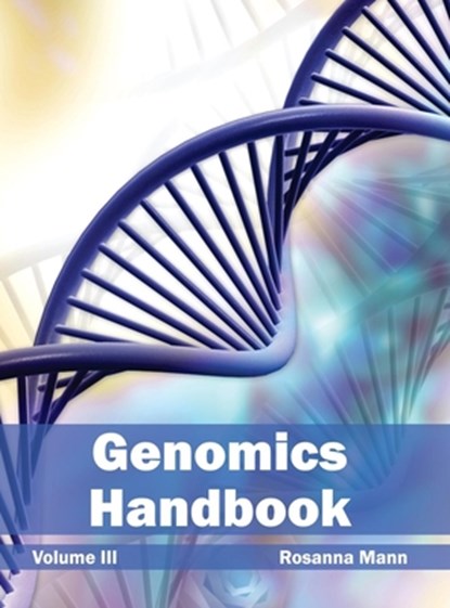 Genomics Handbook: Volume III, Rosanna Mann - Gebonden - 9781632393562