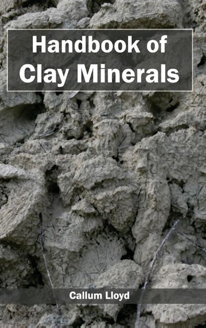 Handbook of Clay Minerals, Callum Lloyd - Gebonden - 9781632393814