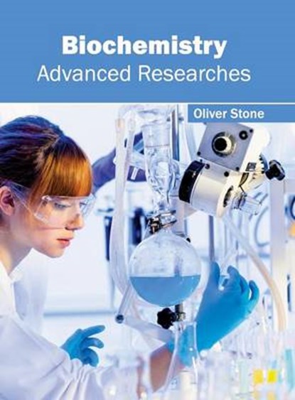 Biochemistry: Advanced Researches, Oliver Stone - Gebonden - 9781632396914