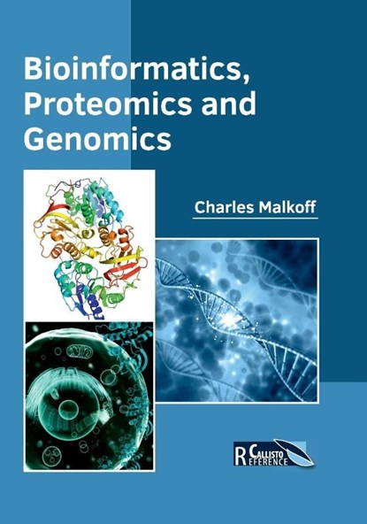 Bioinformatics, Proteomics and Genomics, Charles Malkoff - Gebonden - 9781632398048