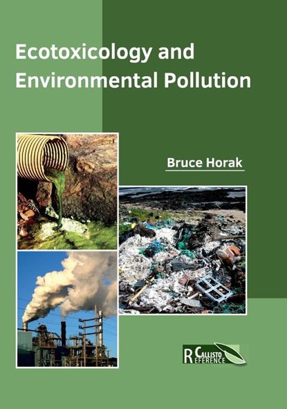 Ecotoxicology and Environmental Pollution, Bruce Horak - Gebonden - 9781632398192