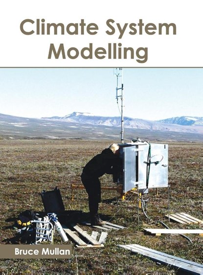 Climate System Modelling, Bruce Mullan - Gebonden - 9781632398529