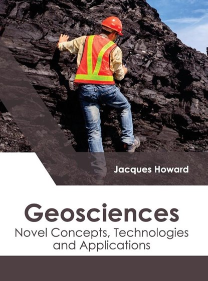 Geosciences: Novel Concepts, Technologies and Applications, Jacques Howard - Gebonden - 9781632398673