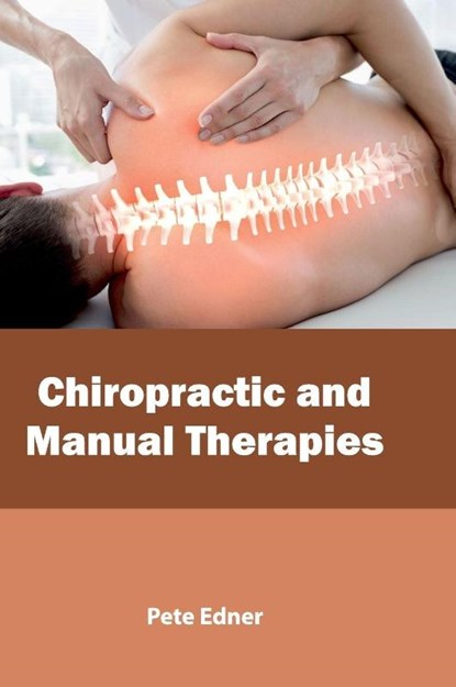 Chiropractic and Manual Therapies, Pete Edner - Gebonden - 9781632398840