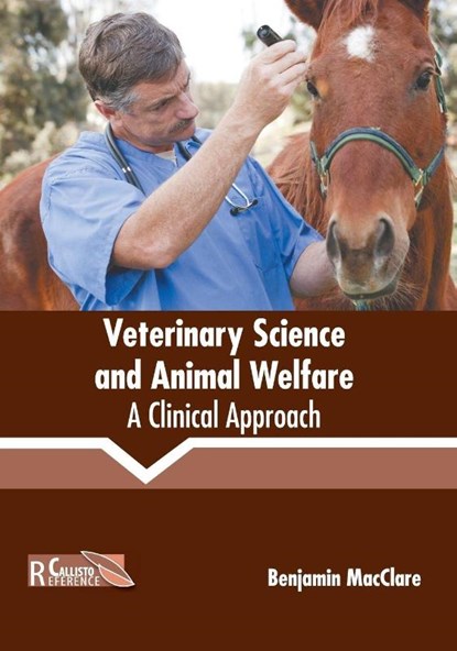 Veterinary Science and Animal Welfare: A Clinical Approach, Benjamin Macclare - Gebonden - 9781632399991