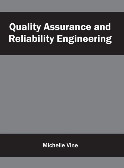 Quality Assurance and Reliability Engineering, Michelle Vine - Gebonden - 9781632404336