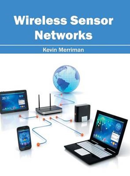 Wireless Sensor Networks, Kevin Merriman - Gebonden - 9781632405517