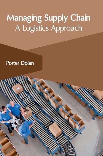 Managing Supply Chain: A Logistics Approach, Porter Dolan - Gebonden - 9781632406064
