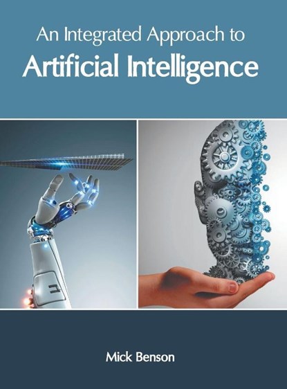 An Integrated Approach to Artificial Intelligence, Mick Benson - Gebonden - 9781632406460