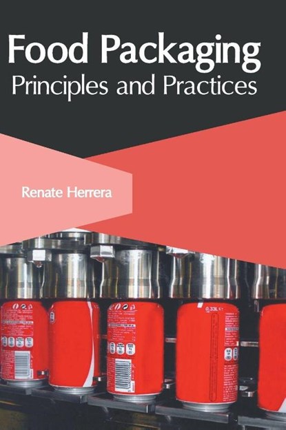 Food Packaging: Principles and Practices, Renate Herrera - Gebonden - 9781632408983