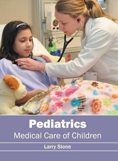 Pediatrics: Medical Care of Children, Larry Stone - Gebonden - 9781632414090