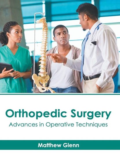 Orthopedic Surgery: Advances in Operative Techniques, Matthew Glenn - Gebonden - 9781632417190