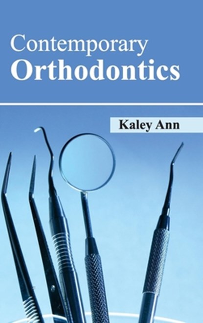 Contemporary Orthodontics, Kaley Ann - Gebonden - 9781632420954