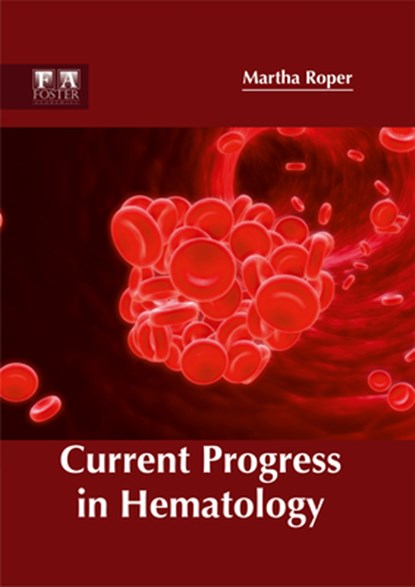 Current Progress in Hematology, Martha Roper - Gebonden - 9781632424808