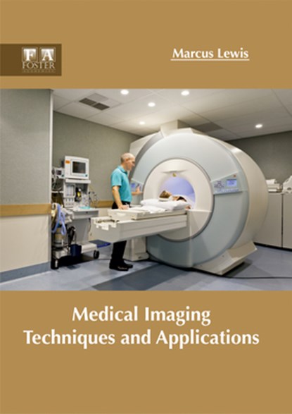 Medical Imaging Techniques and Applications, Marcus Lewis - Gebonden - 9781632424945