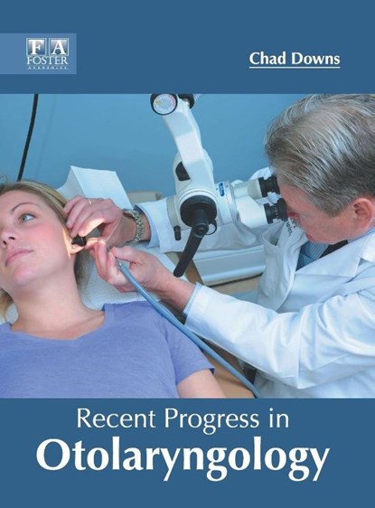 Recent Progress in Otolaryngology, Chad Downs - Gebonden - 9781632425669