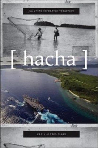 From Unincorporated Territory [hacha], Craig Santos Perez - Paperback - 9781632430496
