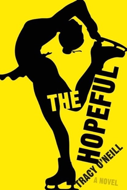 The Hopeful, Tracy O'Neill - Paperback - 9781632460028