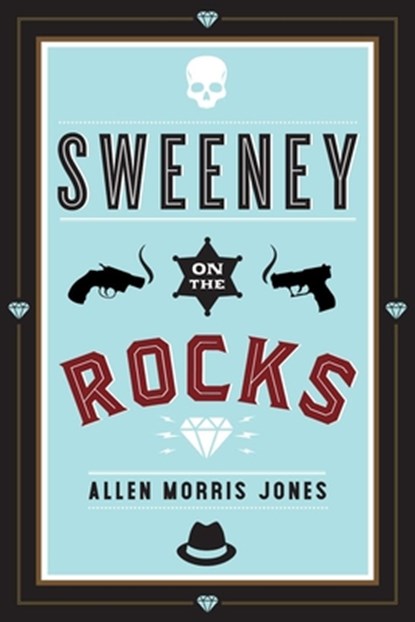 Sweeney on the Rocks, Allen Morris Jones - Paperback - 9781632460837