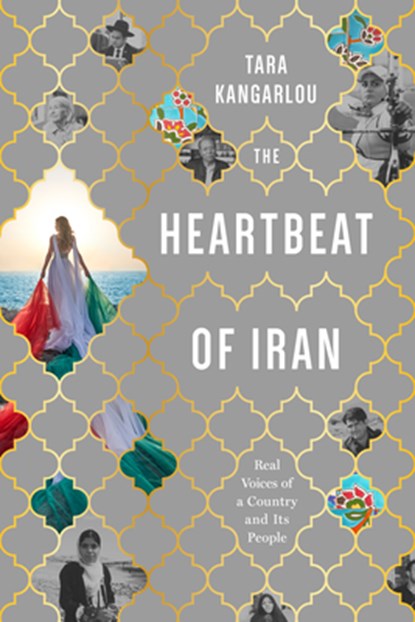 The Heartbeat of Iran, Tara Kangarlou - Paperback - 9781632462053
