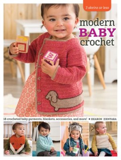 3 Skeins or Less - Modern Baby Crochet, Sharon Zientara - Ebook - 9781632502209