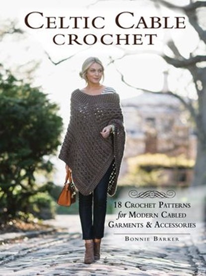 Celtic Cable Crochet, Bonnie Barker - Ebook - 9781632503862