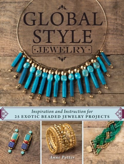 Global Style Jewelry, Anne Potter - Paperback - 9781632503916