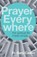 Prayer Everywhere, Gary Caster - Paperback - 9781632532510