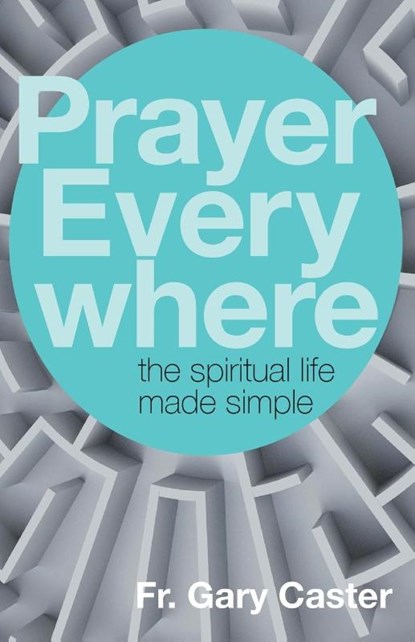 Prayer Everywhere, Gary Caster - Paperback - 9781632532510