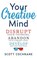 Your Creative Mind, Scott (Scott Cochrane) Cochrane - Paperback - 9781632650443
