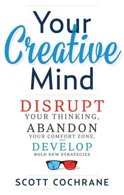 Your Creative Mind, Scott (Scott Cochrane) Cochrane - Paperback - 9781632650443