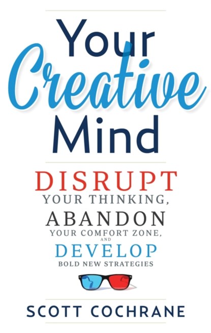 Your Creative Mind, Scott (Scott Cochrane) Cochrane - Paperback - 9781632650443
