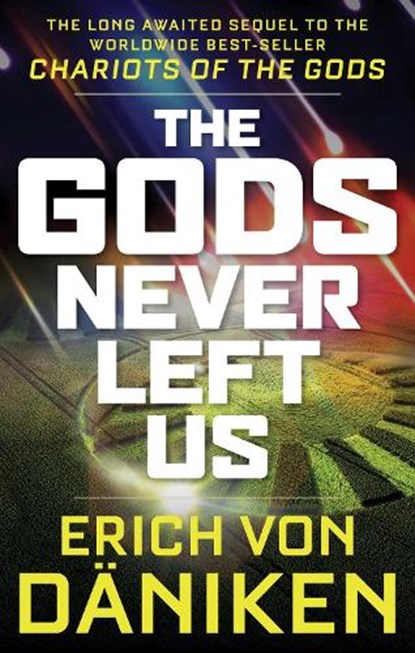 The Gods Never Left Us, Erich von Daniken - Paperback - 9781632651198
