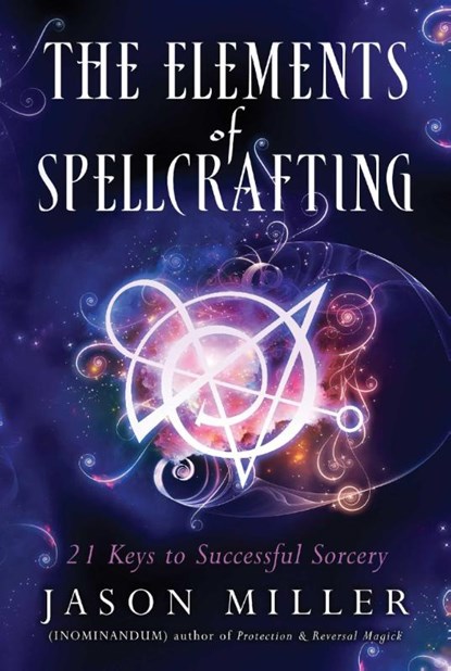 The Elements of Spellcrafting, Jason Miller - Paperback - 9781632651204
