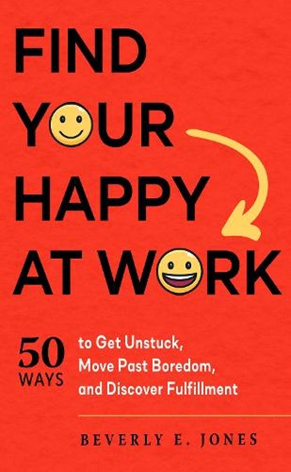 Find Your Happy at Work, Beverly E. Jones - Paperback - 9781632651860