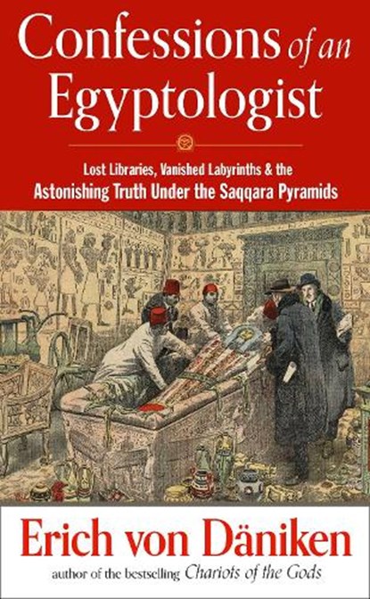 Confessions of an Egyptologist, Erich von Daniken - Paperback - 9781632651914