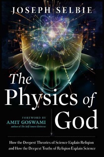 The Physics of God, Joseph Selbie - Paperback - 9781632651983