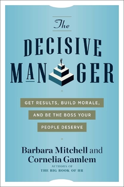 The Decisive Manager, Barbara Mitchell ; Cornelia Gamlem - Paperback - 9781632652010