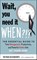 Wait, You Need It When?!?, Peter Economy - Paperback - 9781632652157