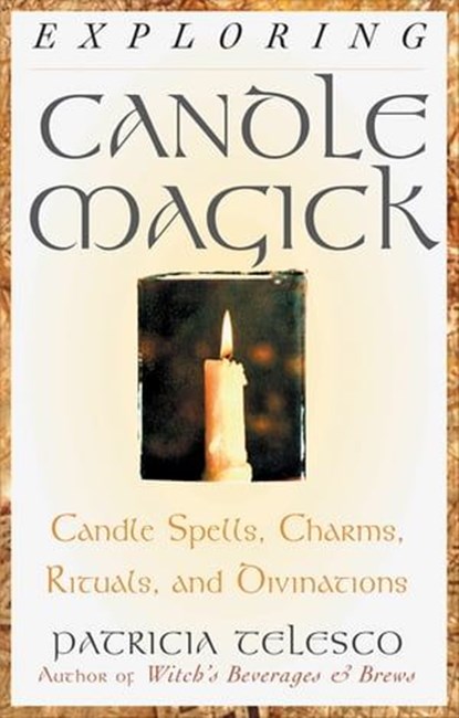 Exploring Candle Magick, Patricia Telesco - Ebook - 9781632657893