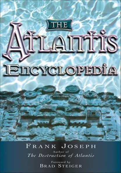 The Atlantis Encyclopedia, Frank Joseph - Ebook - 9781632657916