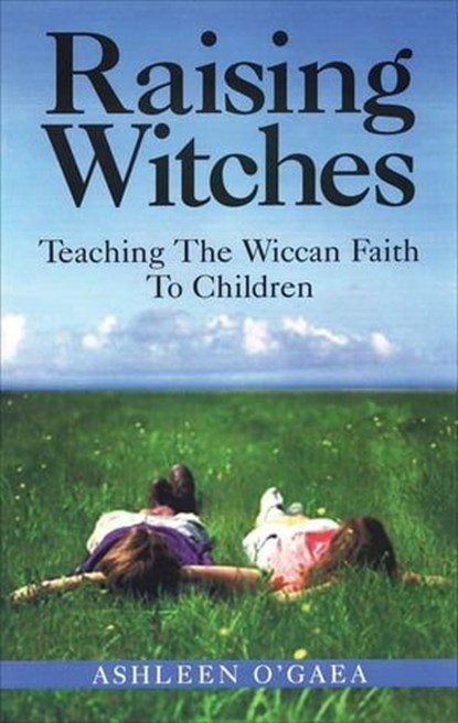 Raising Witches, Ashleen O'Gaea - Ebook - 9781632657961